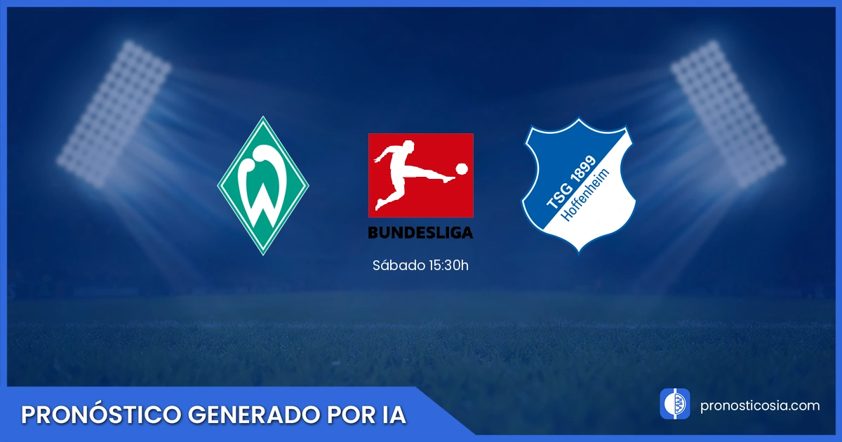 Pronóstico Werder Bremen vs Hoffenheim Bundesliga - Predicción IA y análisis