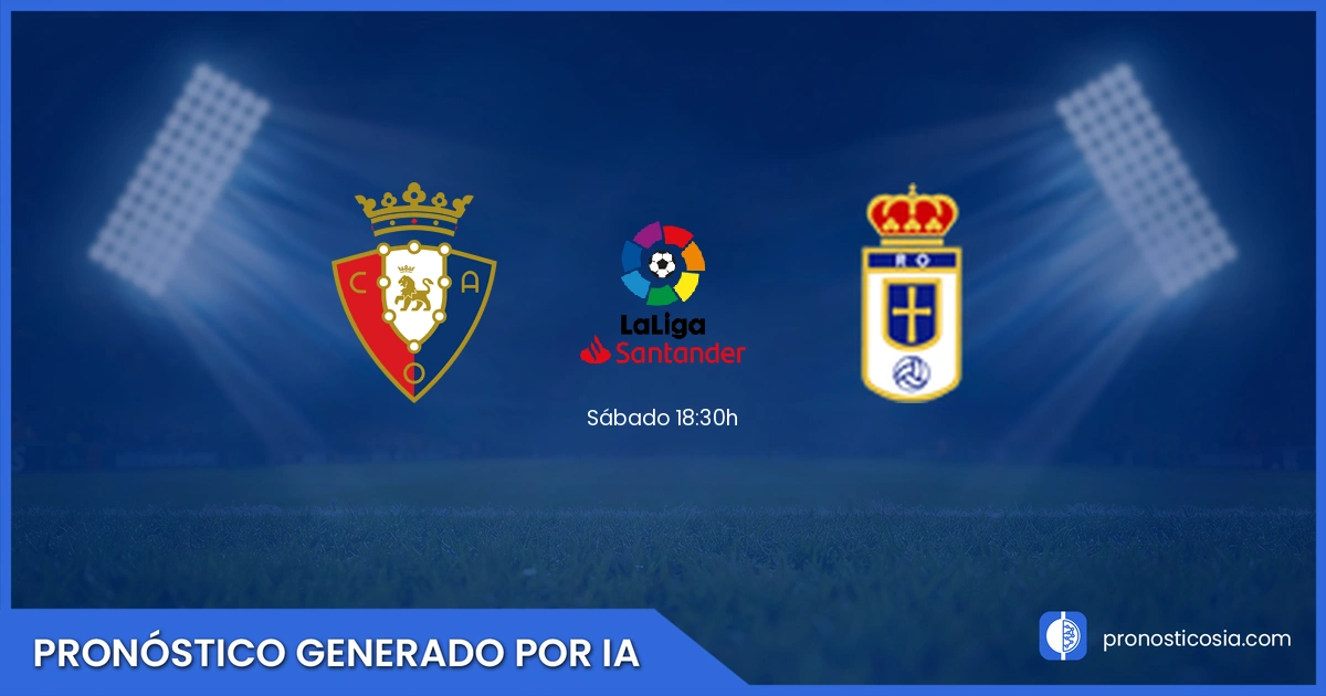 Pronóstico Osasuna vs Real Oviedo La Liga - Predicción IA y análisis