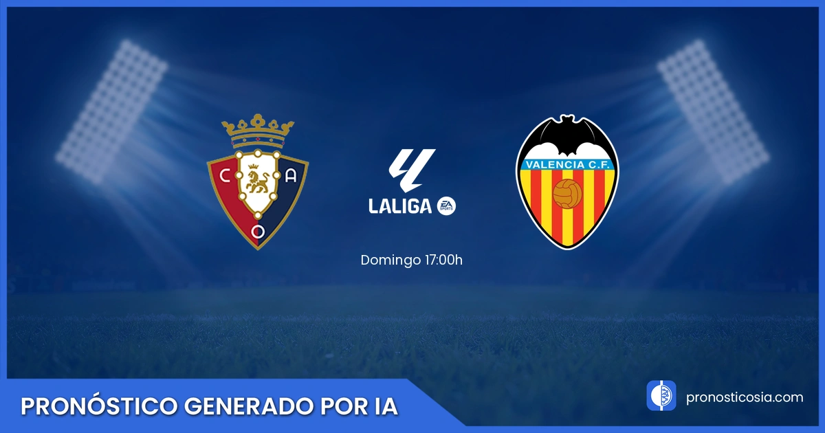 Pronóstico Osasuna vs Valencia de LaLiga EA Sports
