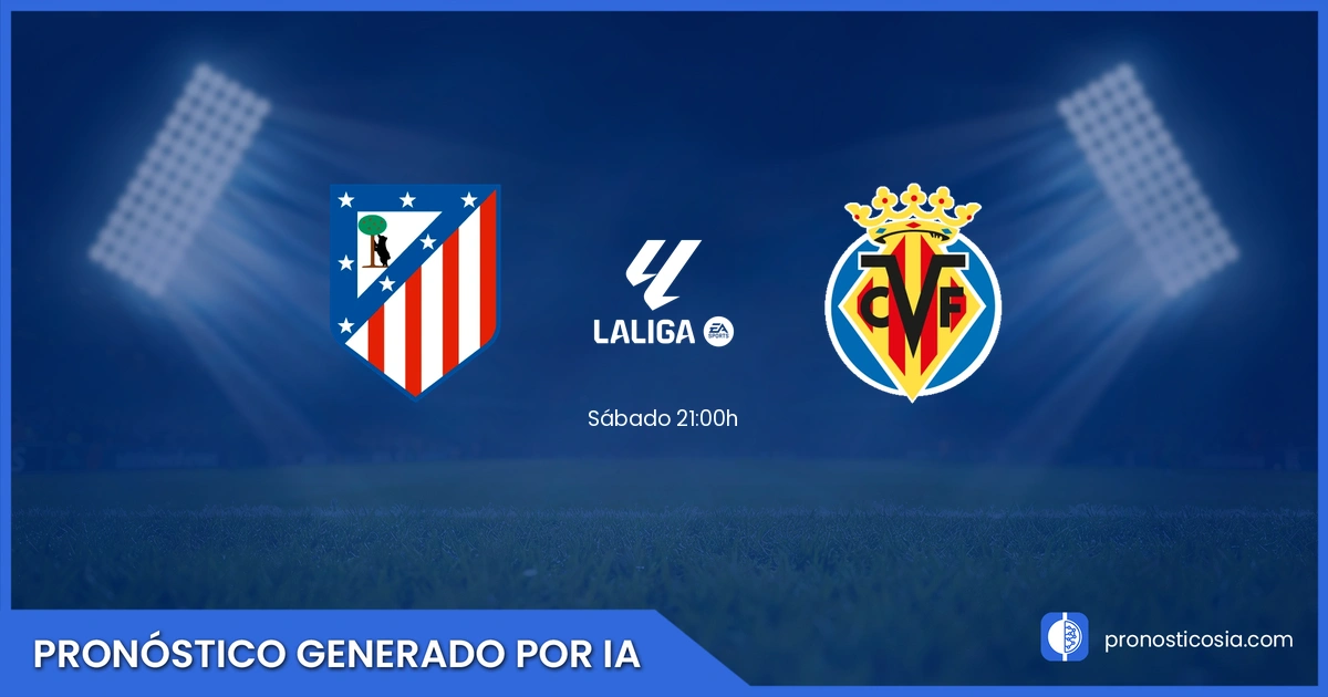 Pronóstico Atlético de madrid vs Villarreal de LaLiga EA Sports