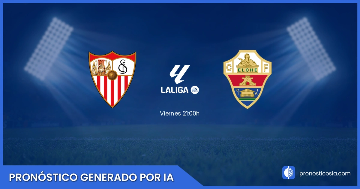 Pronóstico Sevilla vs Elche de LaLiga EA Sports