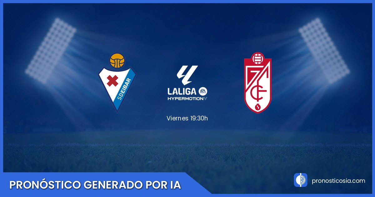 Pronóstico Eibar vs Granada de LaLiga Hypermotion