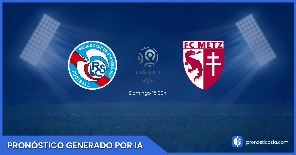 Pronóstico Strasbourg vs Metz Ligue 1 - Predicción IA y análisis