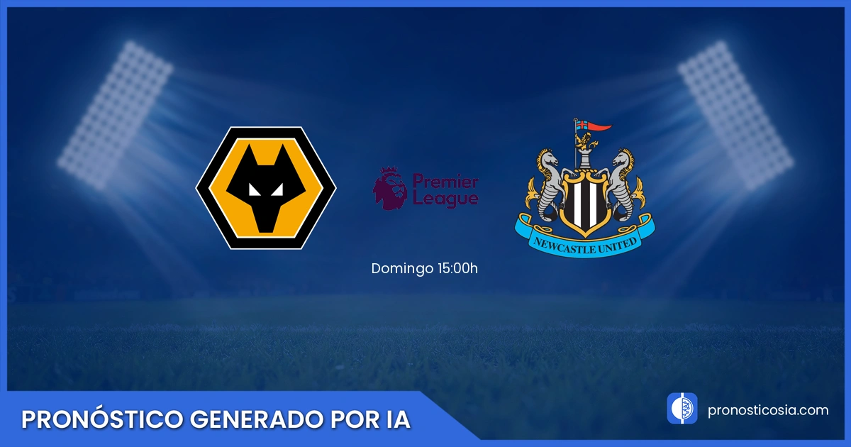 Pronóstico Wolves vs Newcastle United Premier League - Predicción IA y análisis