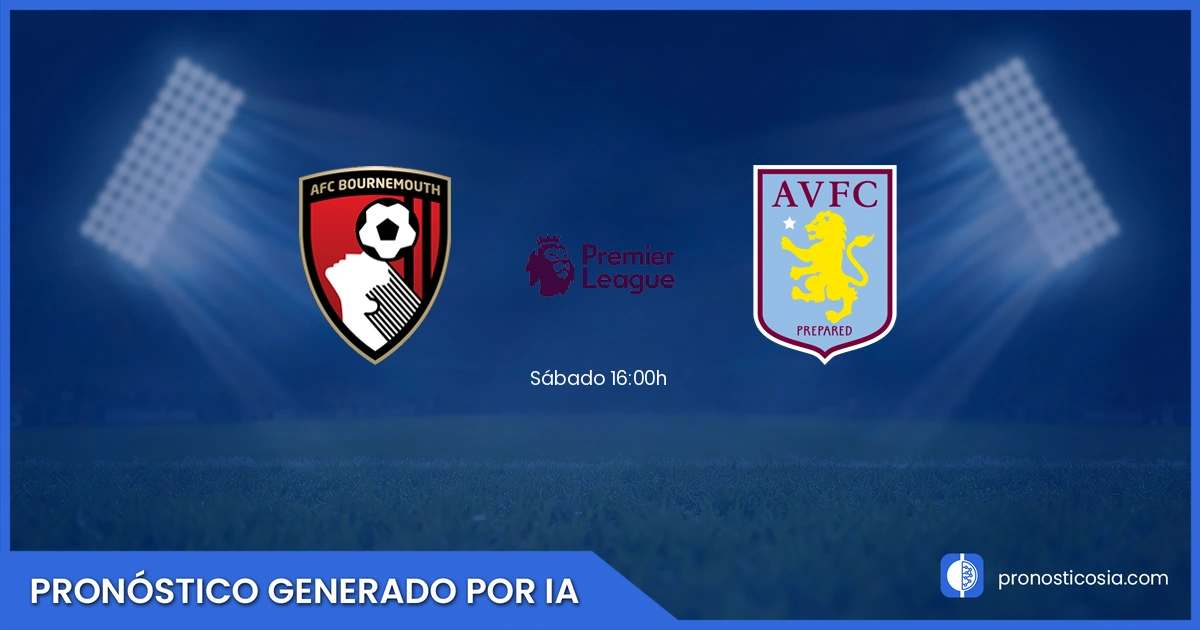 Pronóstico Bournemouth vs Aston Villa Premier League - Predicción IA y análisis