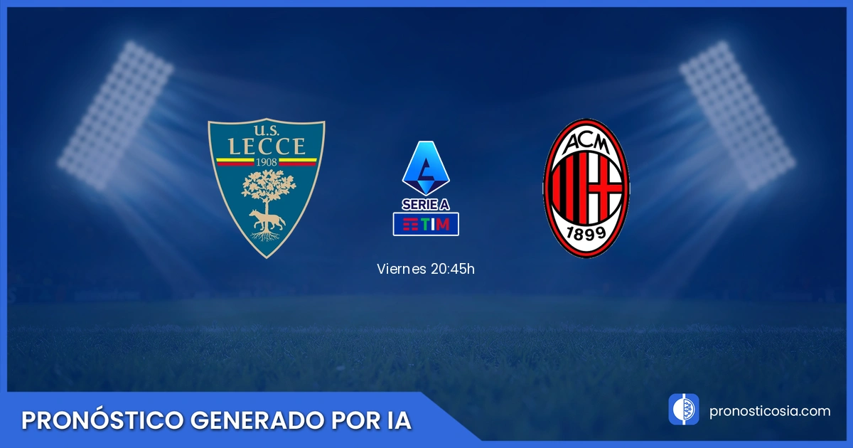 Pronóstico Lecce vs Milan de Serie A