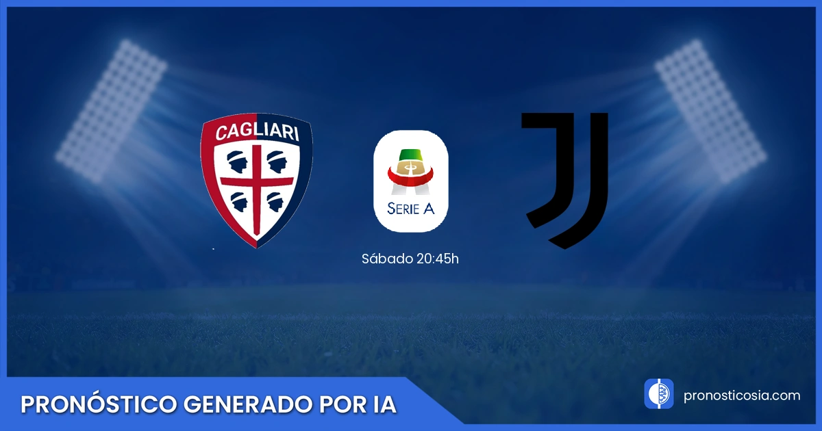 Pronóstico Cagliari vs Juventus Serie A - Predicción IA y análisis