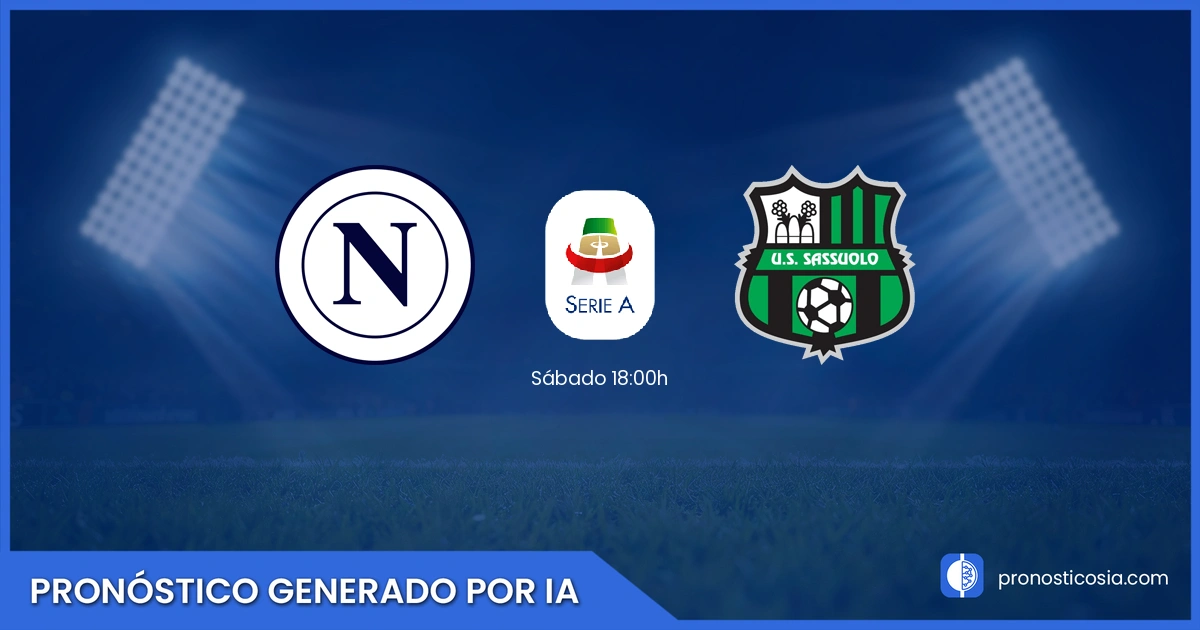 Pronóstico Napoli vs Sassuolo Serie A - Predicción IA y análisis